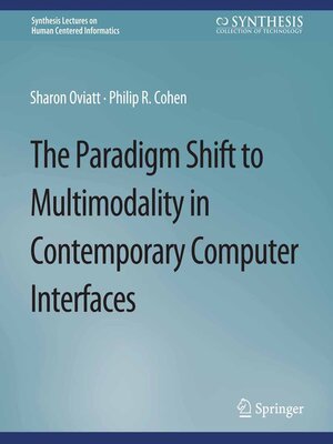 cover image of The Paradigm Shift to Multimodality in Contemporary Computer Interfaces